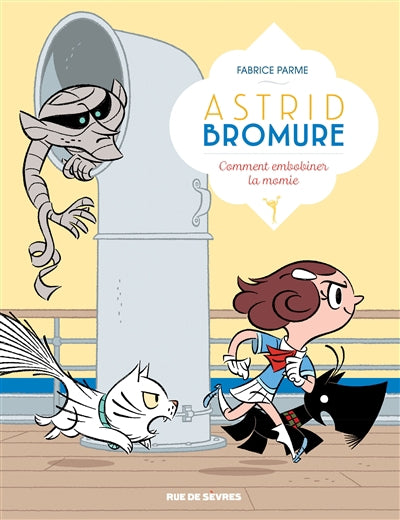 ASTRID BROMURE T9 : COMMENT EMBOBINER LA MOMIE ?