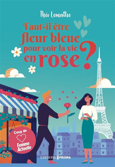 FAUT-IL ETRE FLEUR BLEUE POUR VOIR LA VIE EN ROSE