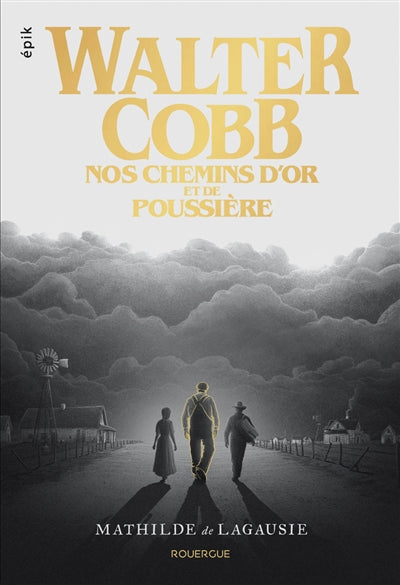 WALTER COBB - NOS CHEMINS D'OR ET DE POUSSIERE