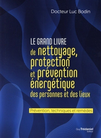 GRAND LIVRE DE NETTOYAGE, PROTECTION ET PREVENTION ENERGETIQUE DE