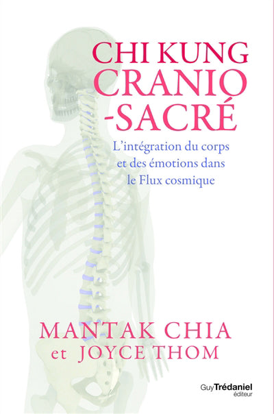 CHI KUNG CRANIO-SACRÉ - L'INTEGRATION DU CORPS ETDES EMOTIONS DAN