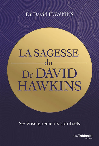 sagesse du Dr David Hawkins : ses enseignements spirituels