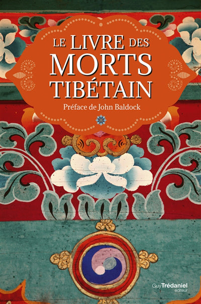 LIVRE DES MORTS TIBETAIN - PREFACE DE JOHN BALDOCK