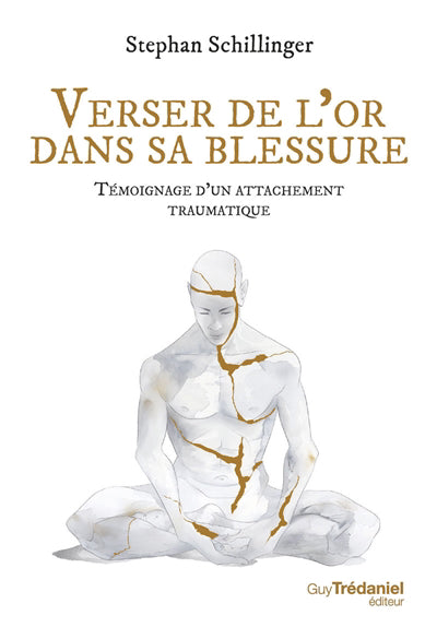 VERSER DE L'OR DANS MA BLESSURE