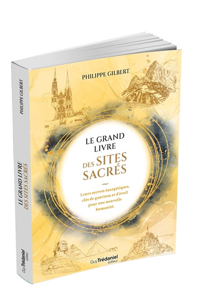 GRAND LIVRE DES SITES SACRES  -  LEURS SECRETS ENERGETIQUES