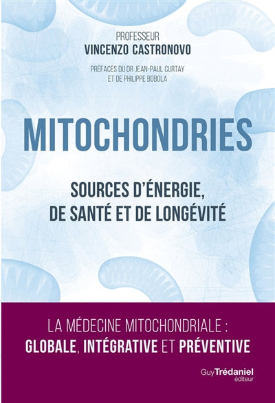 MITOCHONDRIES - SOURCES D'ENERGIE, DE SANTE ET DE LONGEVITE