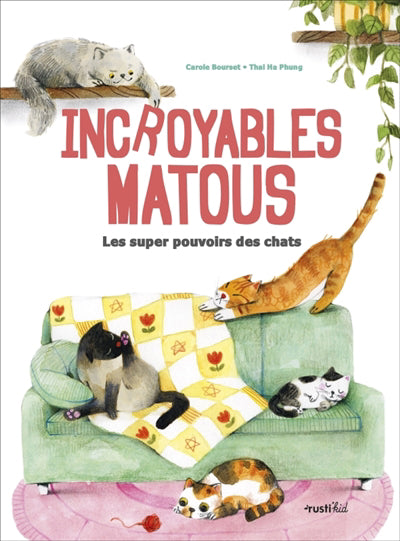 INCROYABLES MATOUS  LES SUPER POUVOIRS DES CHATS