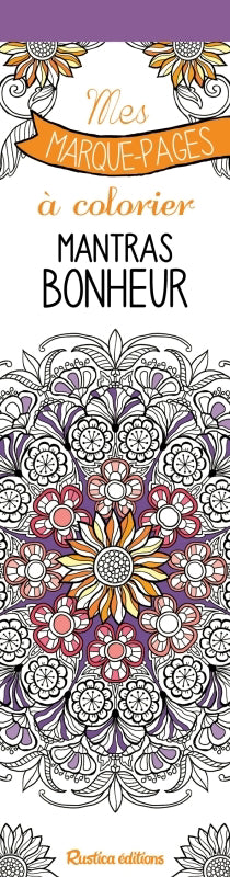 MES MARQUE-PAGES A COLORIER  MANTRAS BONHEUR
