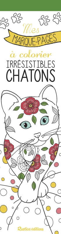 MES MARQUE-PAGES A COLORIER  IRRESISTIBLES CHATONS