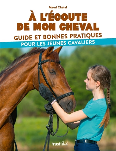 A L'ECOUTE DE MON CHEVAL  GUIDE ET BONNES PRATIQUES POUR LES