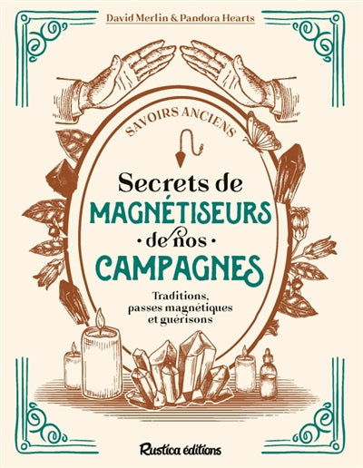 SECRETS DE MAGNETISEURS DE NOS CAMPAGNES