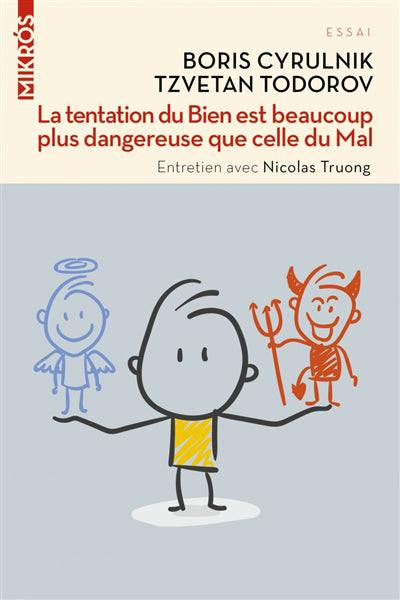 Tentation du Bien est beaucoup plus dangereuse que celle du Mal (