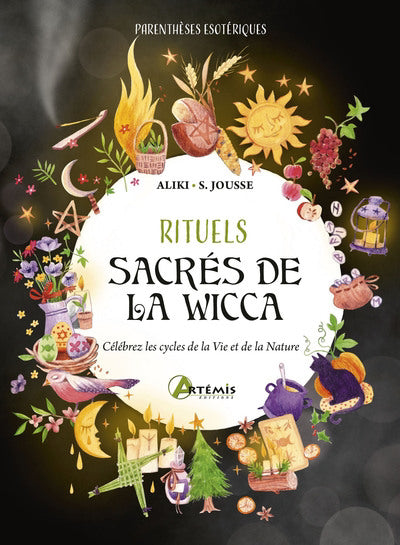 RITUELS SACRES DE LA WICCA :CELEBREZ LES CYCLES D E LA VIE ET DE