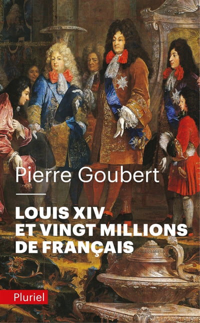 LOUIS 14 ET 20 MILLIONS DE FRANCAIS