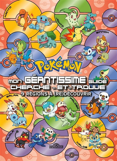 POKEMON - LE GEANTISSIME GUIDE CHERCHE-ET-TROUVE     9 REGIONS A