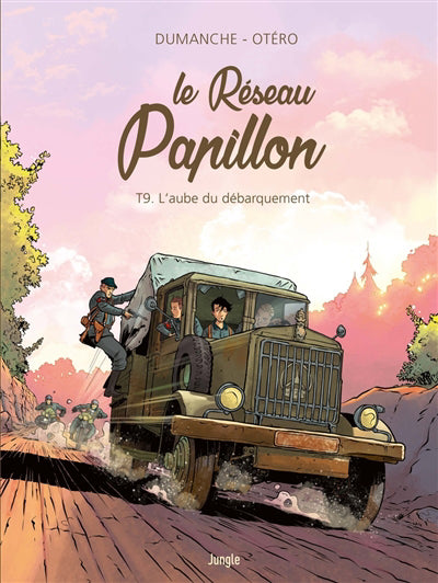 RESEAU PAPILLON T.09 :L'AUBE DU DEBARQUEMENT