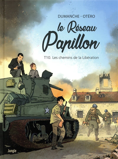 RESEAU PAPILLON T.10 :LES CHEMINS DE LA LIBERATION