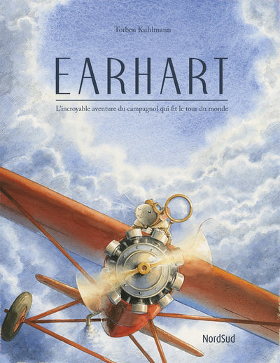 EARHART : L'INCROYABLE AVENTURE DU CAMPAGNOL QUI FIT LE TOUR