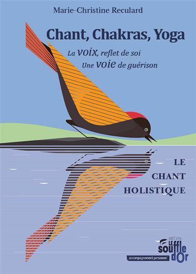 CHANT, CHAKRAS, YOGA  LA VOIX, REFLET DE SOI