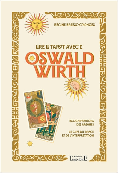 LIRE LE TAROT AVEC LE OSWALD WIRTH