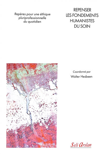 Repenser les fondements humanistes du soin