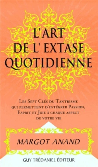 ART DE L'EXTASE QUOTIDIENNE