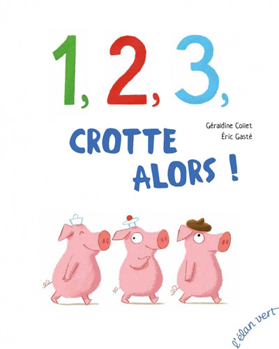 1, 2, 3, CROTTE ALORS!