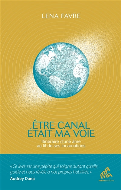 ETRE CANAL ETAIT MA VOIE