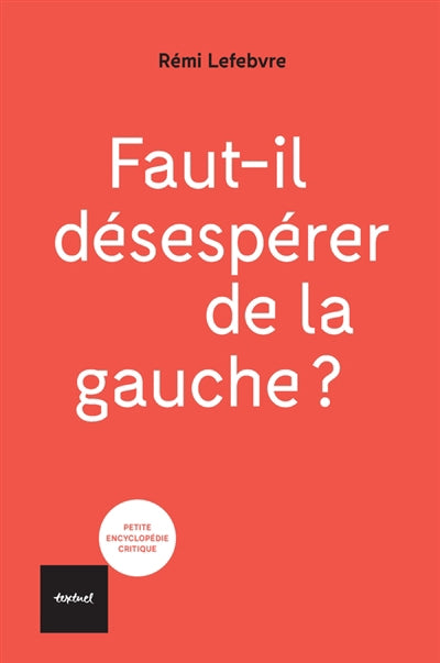 FAUT-IL DÉSESPERER DE LA GAUCHE