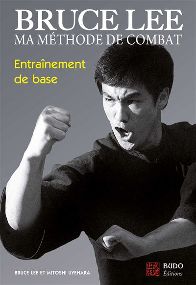 Bruce Lee  Ma méthode de combat 02 :  Entraînement de base N.E.