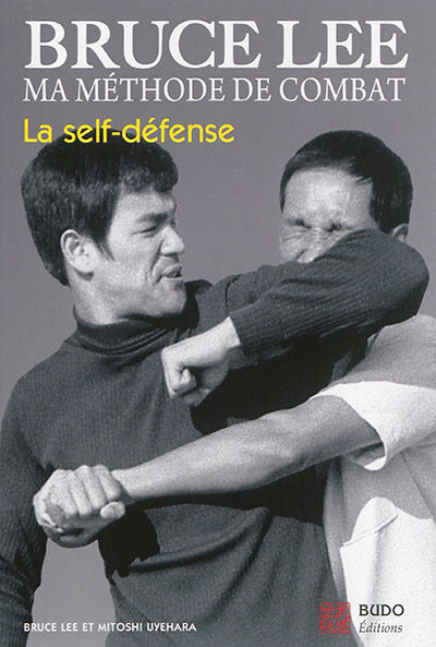 Bruce Lee  Ma méthode de combat 01 : La self-défense N.E.