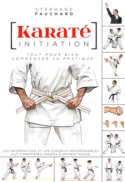 KARATE INITIATION  TOUT POUR BIEN COMMENCER SA PRATIQUE