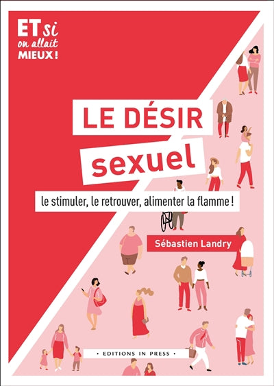 désir sexuel - Le stimuler, le retrouver, alimenter la flamme