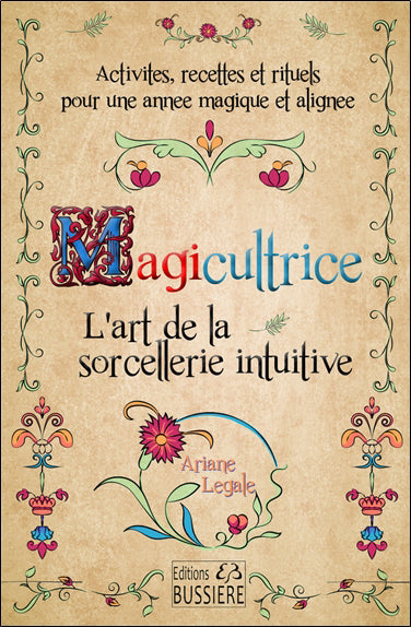 MAGICULTRICE - L'ART DE LA SORCELLERIE INTUITIVE