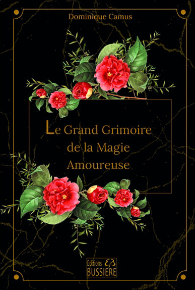 GRAND GRIMOIRE DE LA MAGIE AMOUREUSE