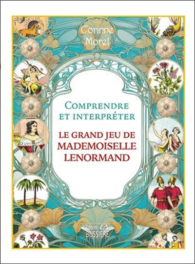 COMPRENDRE ET INTERPRETER LE GRAND JEU DE MLLE LENORMAND