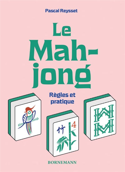 MAHJONG LE  REGLES ET PRATIQUE N.E.