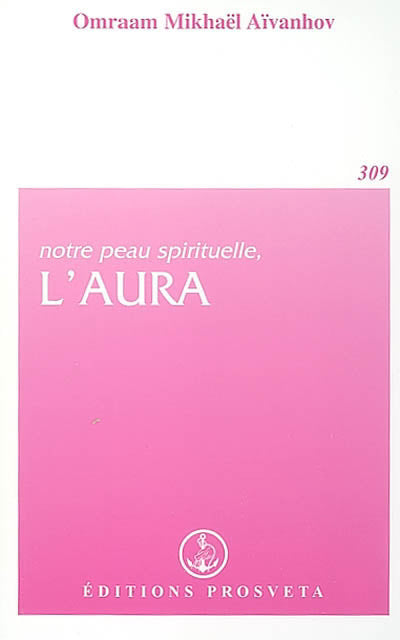 NOTRE PEAU SPIRITUELLE L'AURA #309