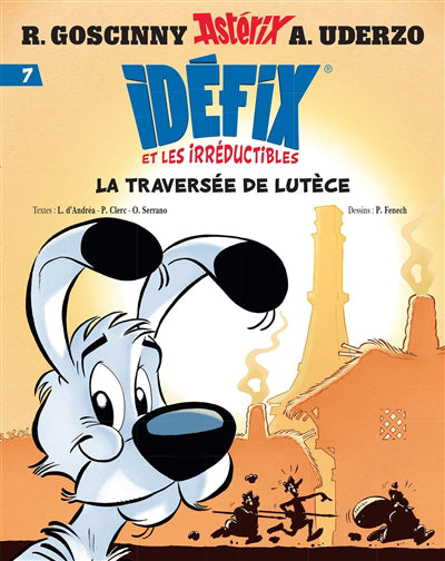 IDEFIX ET LES IRREDUCTIBLES T7 TRAVERSEE DE LUTECE