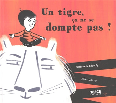 UN TIGRE, CA NE SE DOMPTE PAS