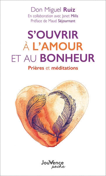 S'ouvrir à l'amour et au bonheur - Prières et méditations N.E.