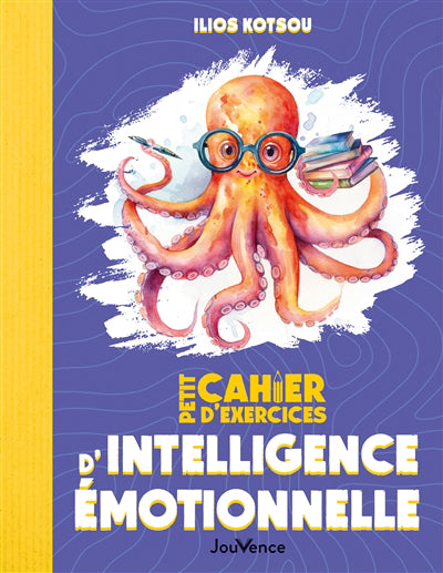 PETIT CAHIER D'EXERCICES D'INTELLIGENCE EMOTIONNELLE