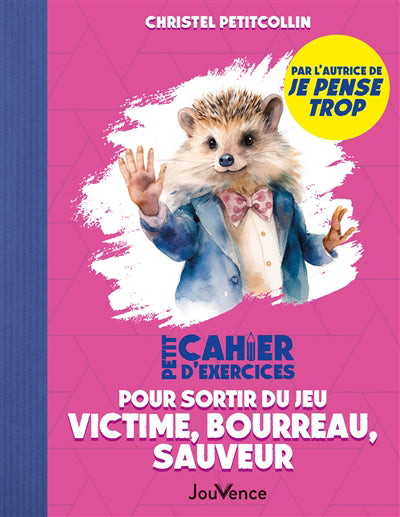 PETIT CAHIER D'EXERCICES POUR SORTIR DU JEU VICTIME, N.E.