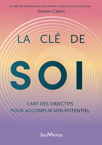 CLE DE SOI  L'ART DES OBJECTIFS POUR ACCOMPLIR SON POTENTIEL