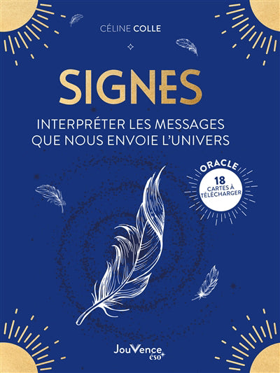 SIGNES  INTERPRETER LES MESSAGES QUE NOUS ENVOIE L'UNIVERS