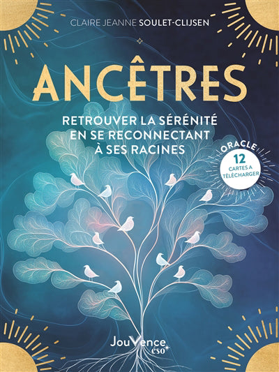 ANCETRES  RETROUVER LA SERENITE EN SE RECONNECTANT A SES RAC
