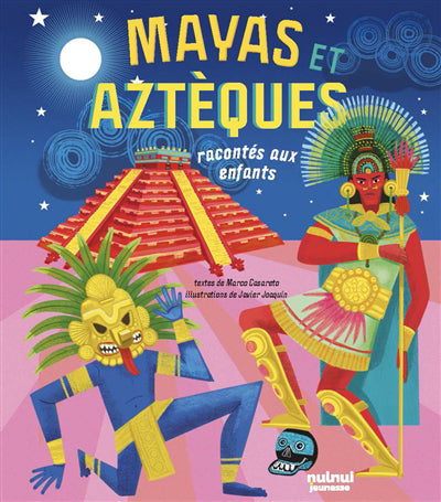 MAYAS ET AZTEQUES RACONTES AUX ENFANTS
