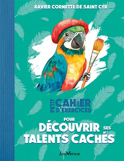 PETIT CAHIER D'EXERCICES POUR DECOUVRIR SES TALENTS N.E.