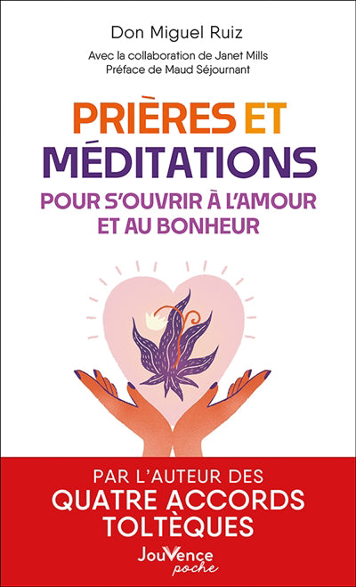 PRIERES ET MEDITATIONS POUR S'OUVRIR A L'AMOUR ET AU BONHEUR