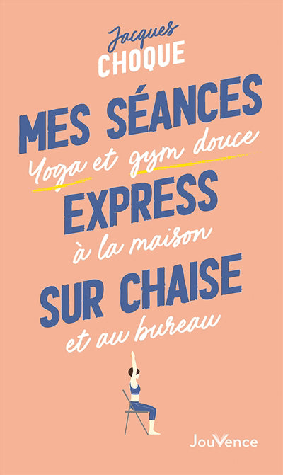 MES SEANCES EXPRESS SUR CHAISE YOGA ET GYM DOUCE A LA MAISON